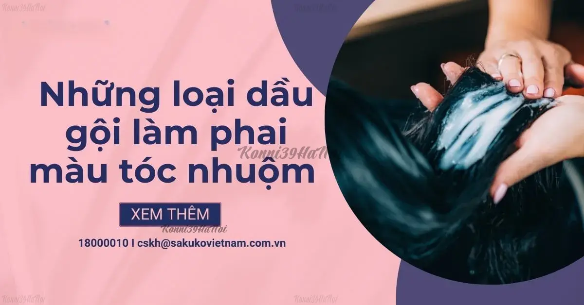 Những loại dầu gội làm phai màu tóc nhuộm bạn nên lưu ý