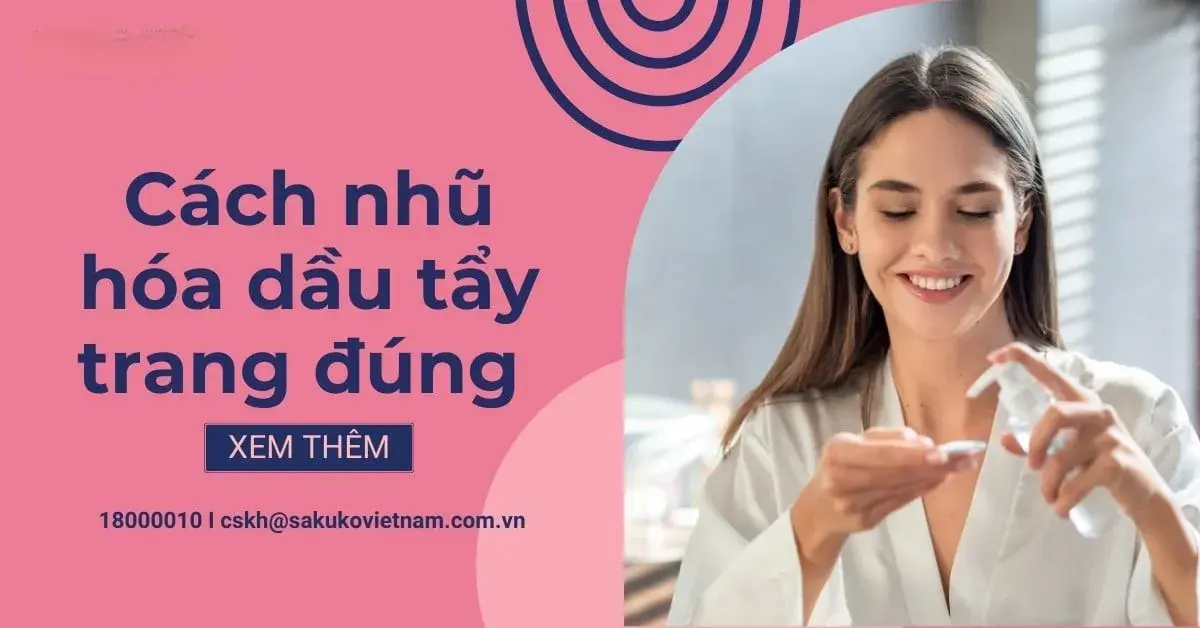 cach_nhu_hoa_dau_tay_trang_dung_de_tranh_mun_va_cham_soc_da_khoe_manh_fcc6041961ed4d8c96067936a6cb084c-1 Cách nhũ hóa dầu tẩy trang đúng để tránh mụn và chăm sóc da khỏe mạnh