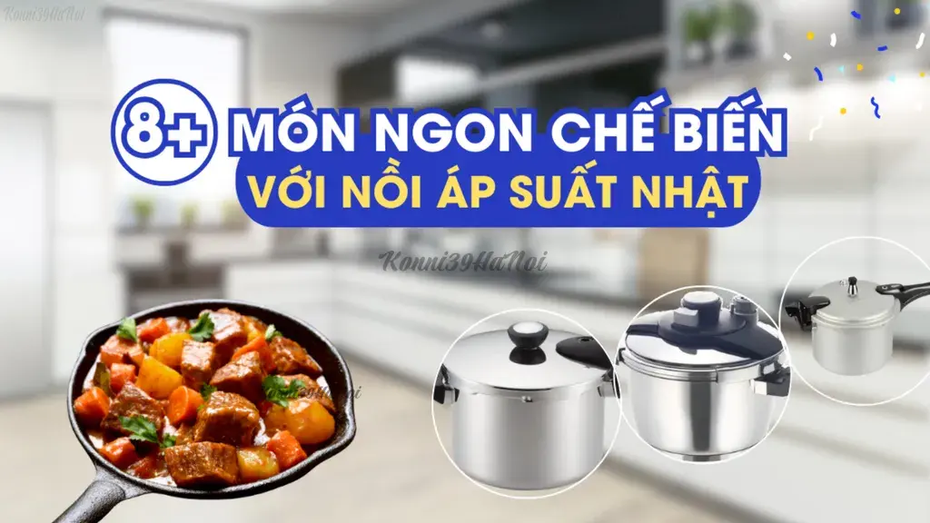 Nồi áp suất tiết kiệm thời gian giữ trọn dinh dưỡng