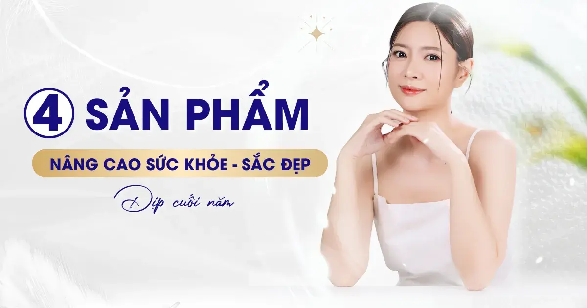 Bổ sung 4 sản phẩm này để nâng cao sức khỏe & sắc đẹp dịp cuối năm